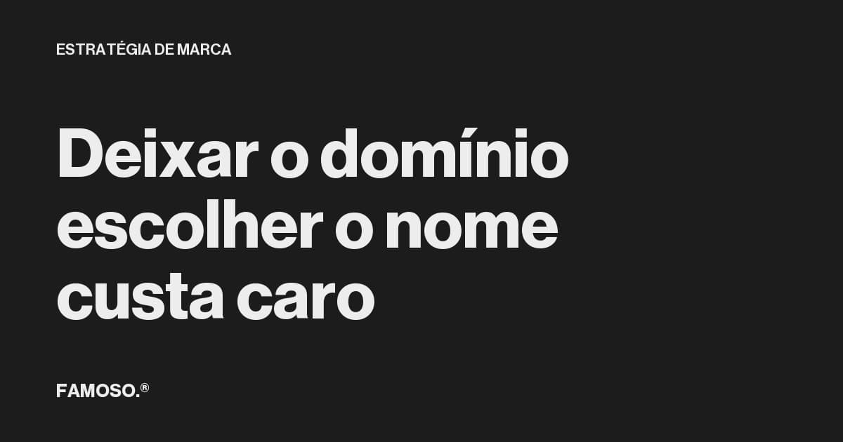 Capa do artigo com o texto 'Deixar o domínio escolher o nome custa caro' em tipografia branca sobre fundo preto.